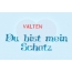 Valten - Du bist mein Schatz!