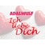 Adalwulf, Ich liebe Dich!