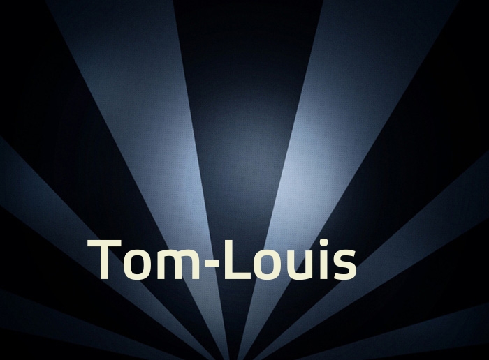 Bilder mit Namen Tom-Louis