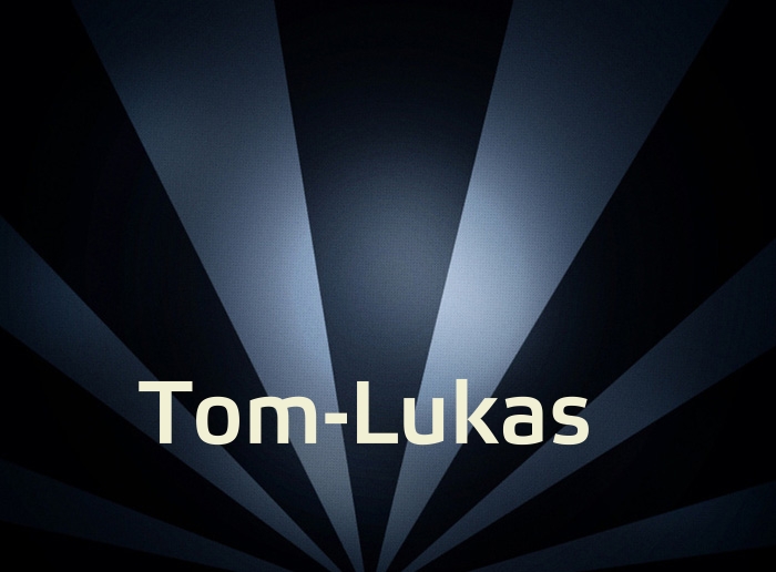 Bilder mit Namen Tom-Lukas