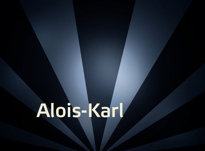 Bilder mit Namen Alois-Karl Bilder mit Namen Alois-Karl
