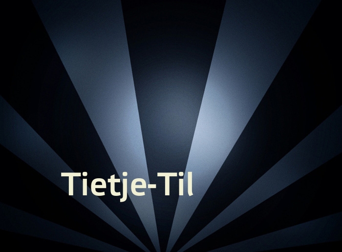 Bilder mit Namen Tietje-Til Bilder mit Namen Tietje-Til