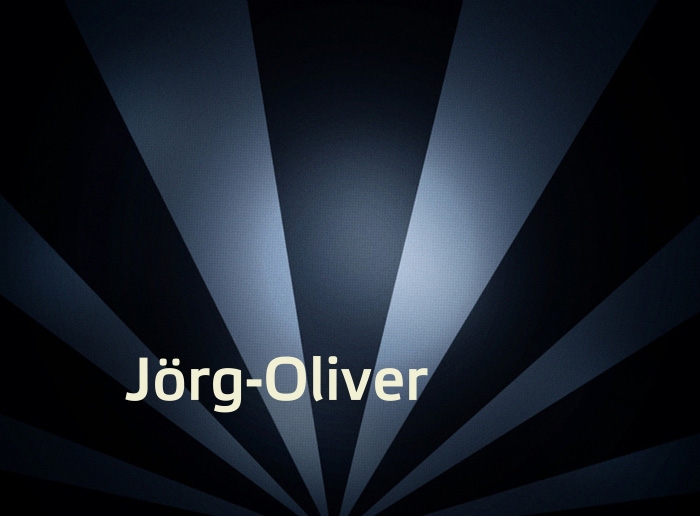 Bilder mit Namen Jörg-Oliver Bilder mit Namen Jörg-Oliver