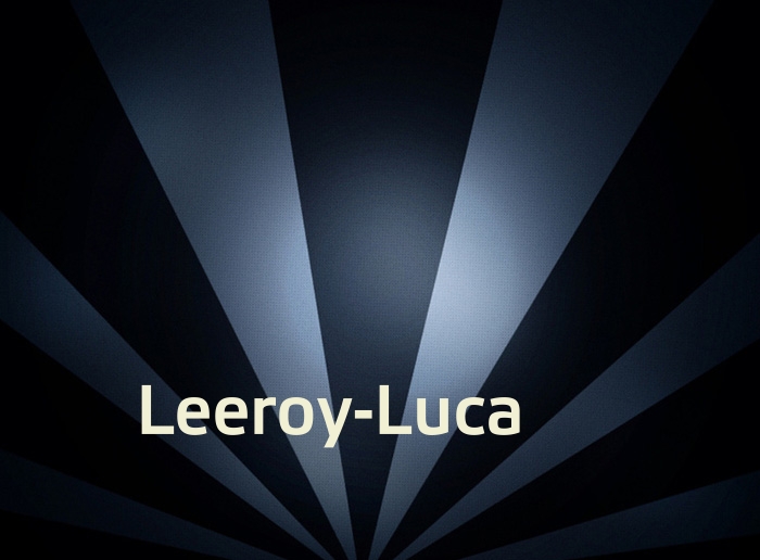 Bilder mit Namen Leeroy-Luca Bilder mit Namen Leeroy-Luca