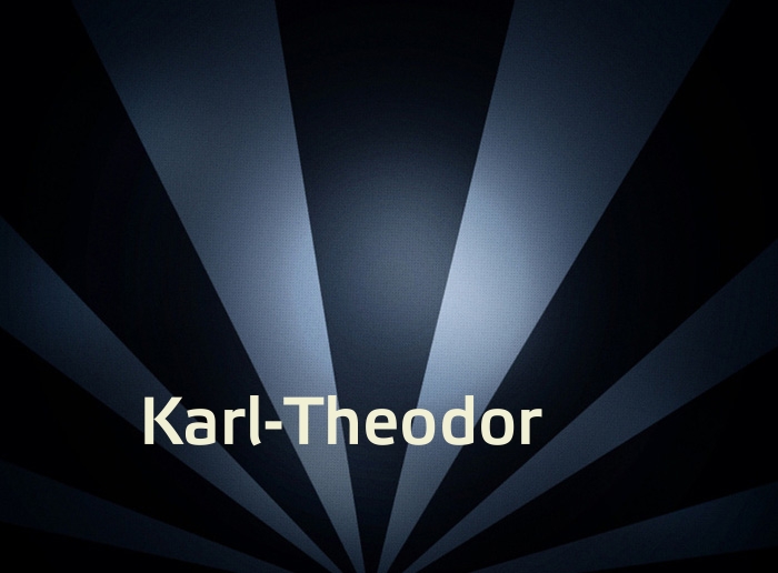 Bilder mit Namen Karl-Theodor Bilder mit Namen Karl-Theodor