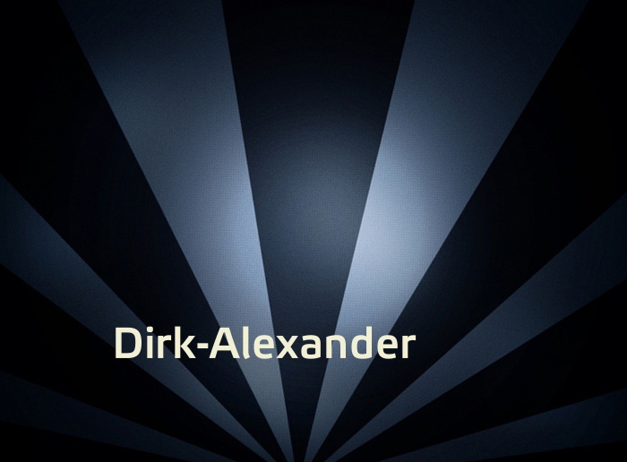 Bilder mit Namen Dirk-Alexander Bilder mit Namen Dirk-Alexander