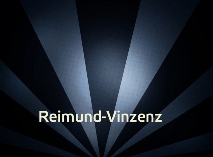 Bilder mit Namen Reimund-Vinzenz Bilder mit Namen Reimund-Vinzenz