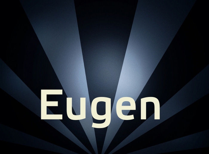 Bilder mit Namen Eugen Bilder mit Namen Eugen