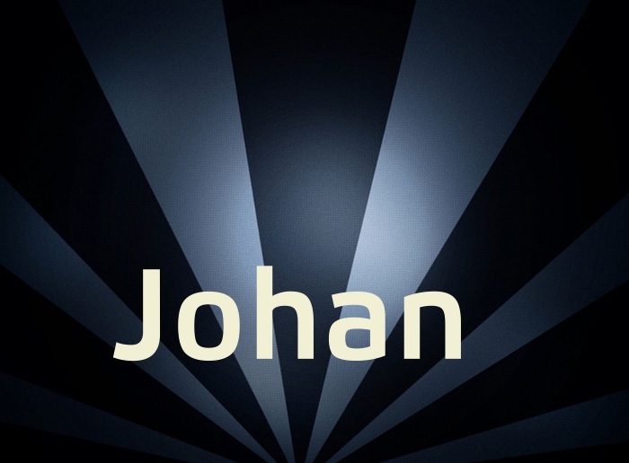 Bilder mit Namen Johan Bilder mit Namen Johan