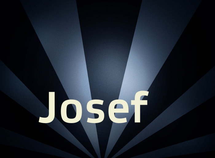 Bilder mit Namen Josef Bilder mit Namen Josef