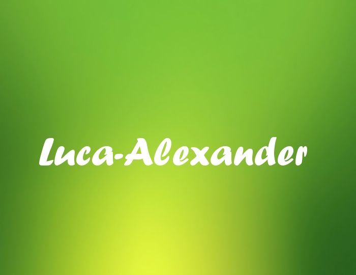 Bildern mit Namen Luca-Alexander Bildern mit Namen Luca-Alexander