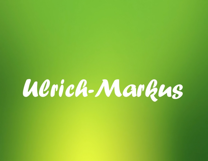 Bildern mit Namen Ulrich-Markus Bildern mit Namen Ulrich-Markus