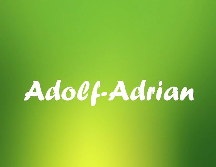 Bildern mit Namen Adolf-Adrian Bildern mit Namen Adolf-Adrian