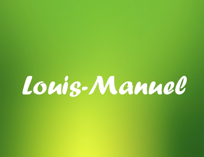 Bildern mit Namen Louis-Manuel Bildern mit Namen Louis-Manuel