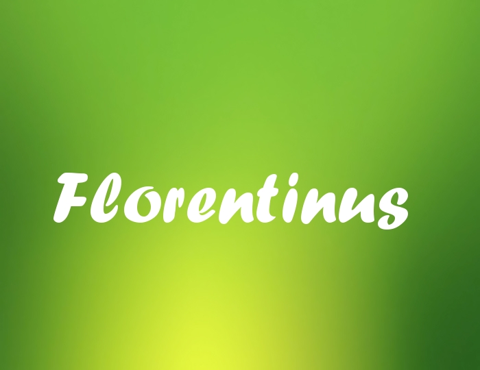 Bildern mit Namen Florentinus Bildern mit Namen Florentinus