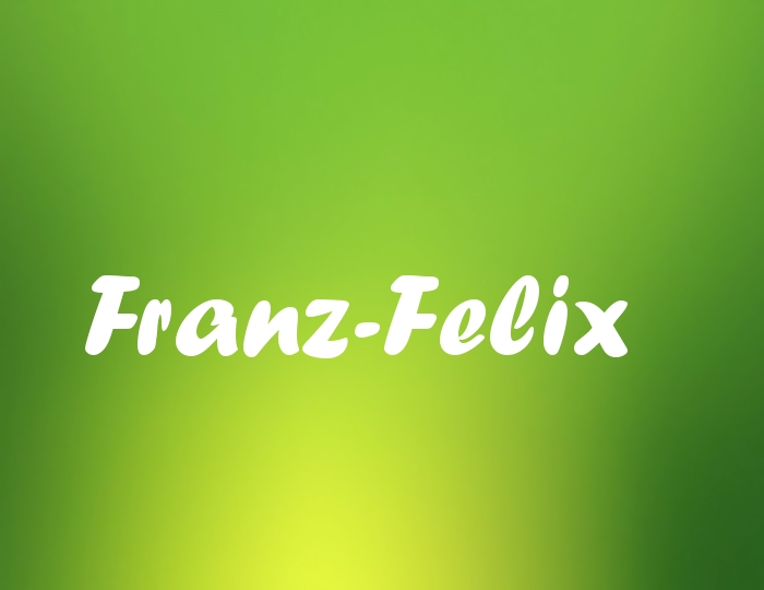 Bildern mit Namen Franz-Felix Bildern mit Namen Franz-Felix