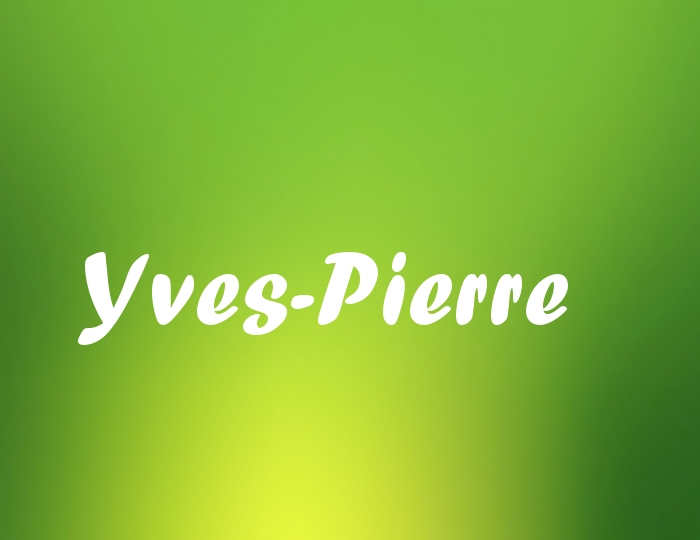 Bildern mit Namen Yves-Pierre Bildern mit Namen Yves-Pierre