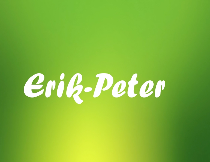 Bildern mit Namen Erik-Peter Bildern mit Namen Erik-Peter