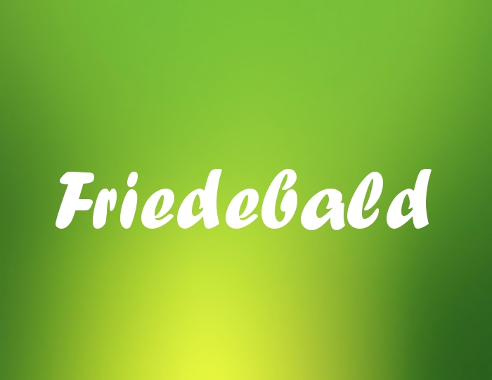 Bildern mit Namen Friedebald Bildern mit Namen Friedebald
