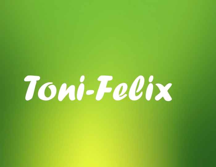 Bildern mit Namen Toni-Felix Bildern mit Namen Toni-Felix
