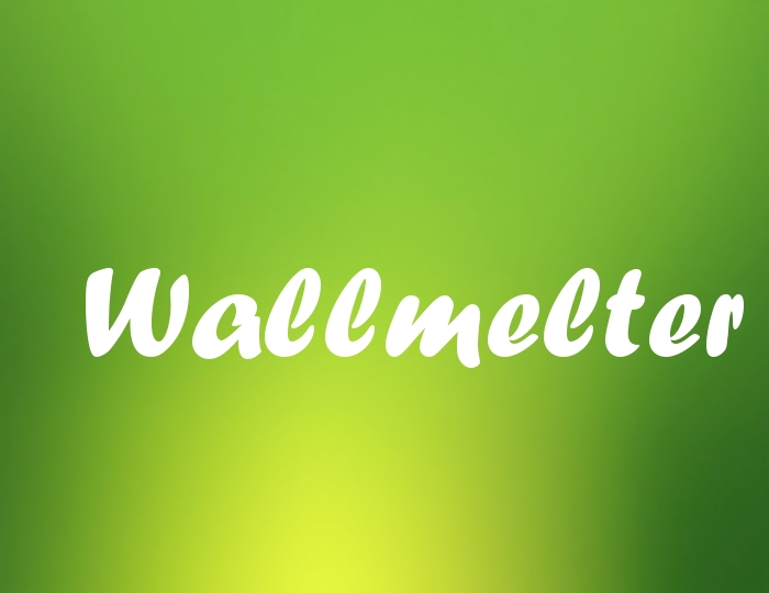 Bildern mit Namen Wallmelter Bildern mit Namen Wallmelter