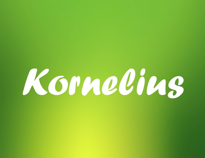 Bildern mit Namen Kornelius Bildern mit Namen Kornelius