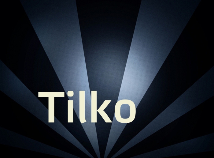 Bilder mit Namen Tilko Bilder mit Namen Tilko