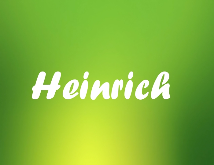 Bildern mit Namen Heinrich Bildern mit Namen Heinrich