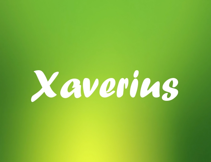 Bildern mit Namen Xaverius Bildern mit Namen Xaverius