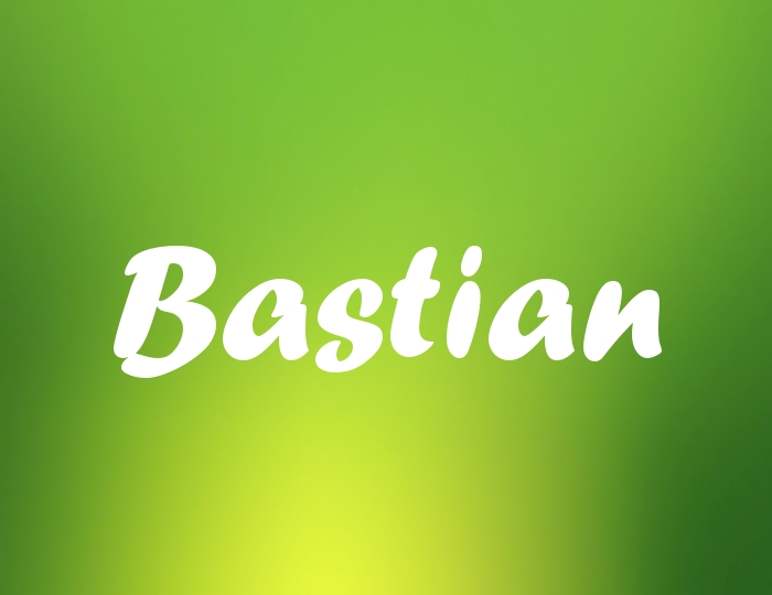 Bildern mit Namen Bastian Bildern mit Namen Bastian