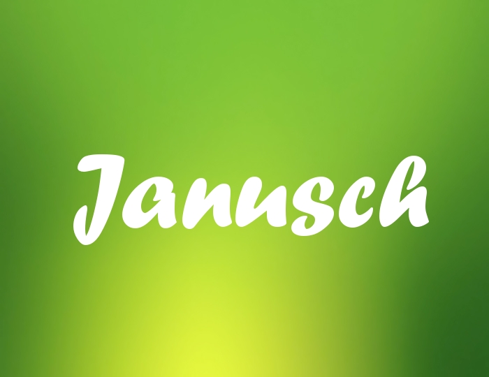 Bildern mit Namen Janusch Bildern mit Namen Janusch