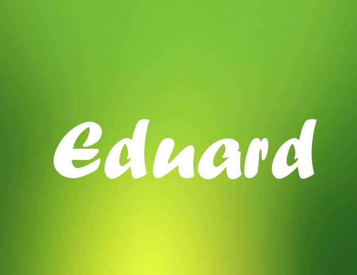 Bildern mit Namen Eduard Bildern mit Namen Eduard