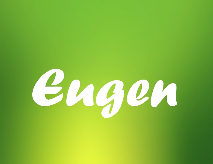 Bildern mit Namen Eugen Bildern mit Namen Eugen
