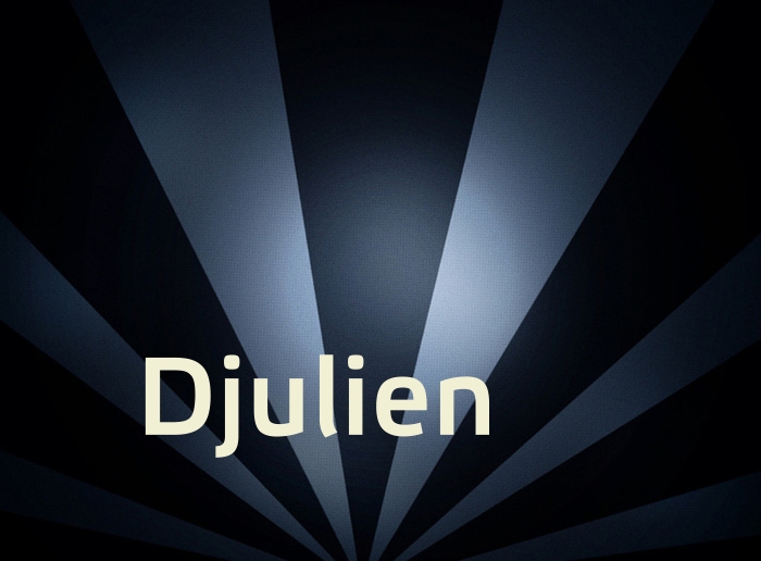 Bilder mit Namen Djulien Bilder mit Namen Djulien