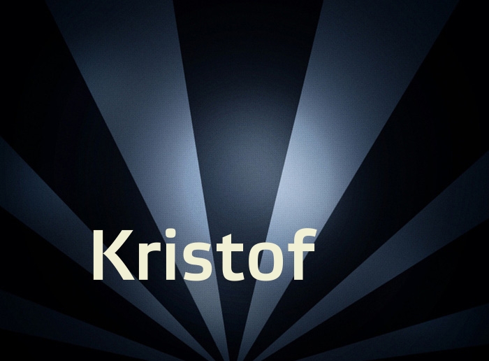 Bilder mit Namen Kristof Bilder mit Namen Kristof