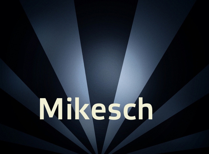 Bilder mit Namen Mikesch