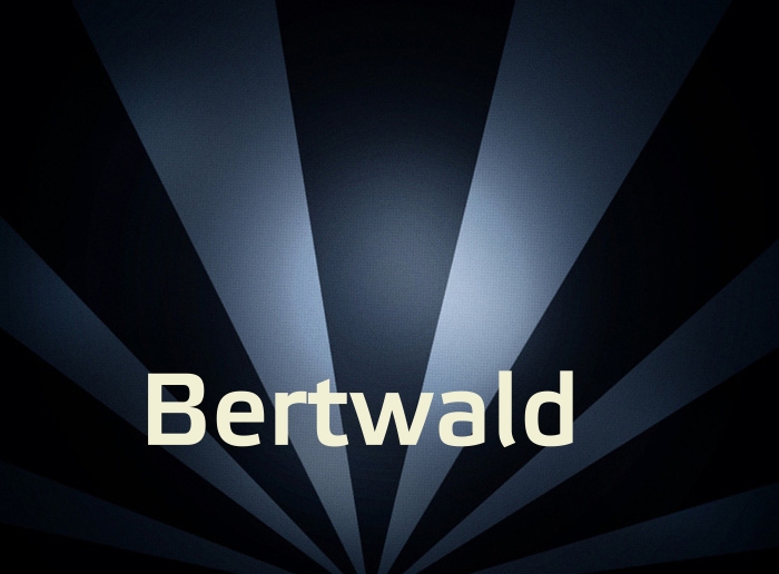 Bilder mit Namen Bertwald