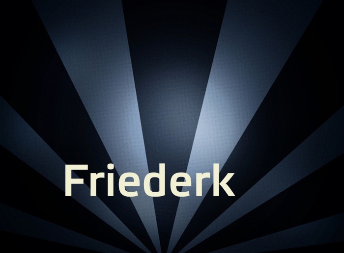 Bilder mit Namen Friederk Bilder mit Namen Friederk