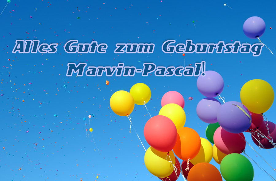 Bild: Alles Gute zum Geburtstag, Marvin-Pascal!