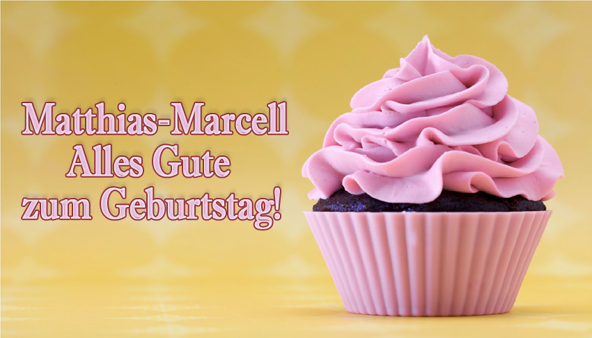 Matthias-Marcell, Alles Gute zum Geburtstag!