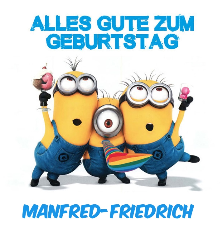 Alles Gute zum Geburtstag von Minions für Manfred-Friedrich