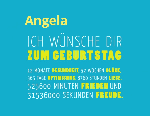 Angela, Ich wnsche dir zum geburtstag...