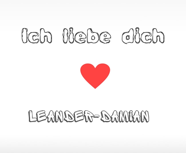 Ich liebe dich Leander-Damian