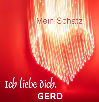 Mein Schatz Gerd, Ich Liebe Dich