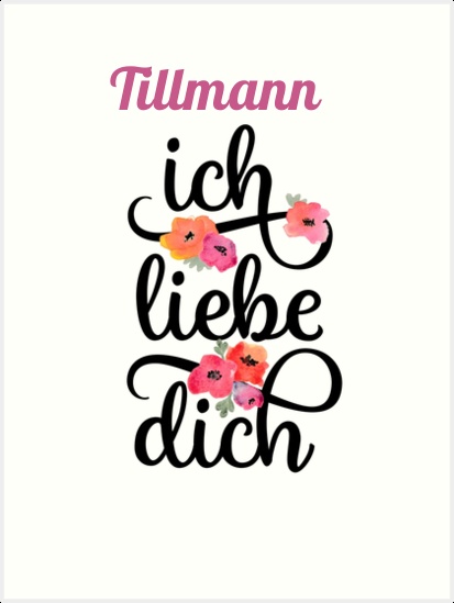 Tillmann, Ich liebe Dich Bilder Tillmann, Ich liebe Dich Bilder