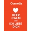 Cornelia - keep calm and Ich liebe Dich!