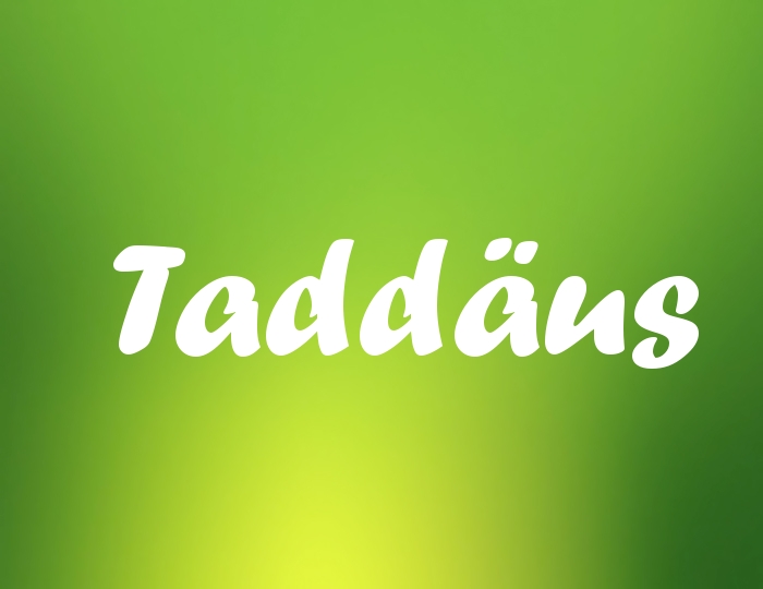Bildern mit Namen Taddäus Bildern mit Namen Taddäus